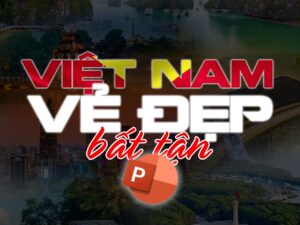 Slide Việt Nam Vẻ Đẹp Bất Tận
